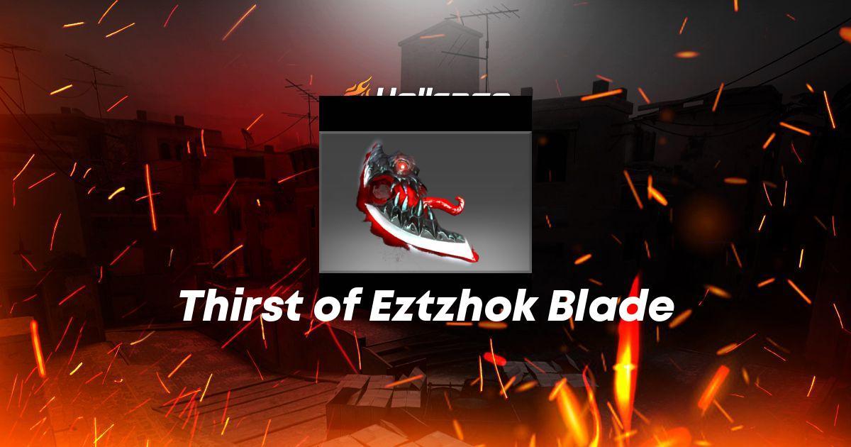 Thirst of Eztzhok Blade Skin | CS2, Rust, Dota 2 Items